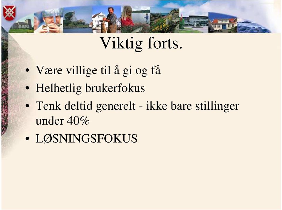 Helhetlig brukerfokus Tenk deltid