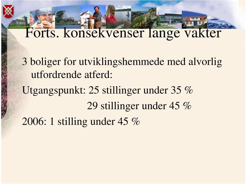 utviklingshemmede med alvorlig utfordrende