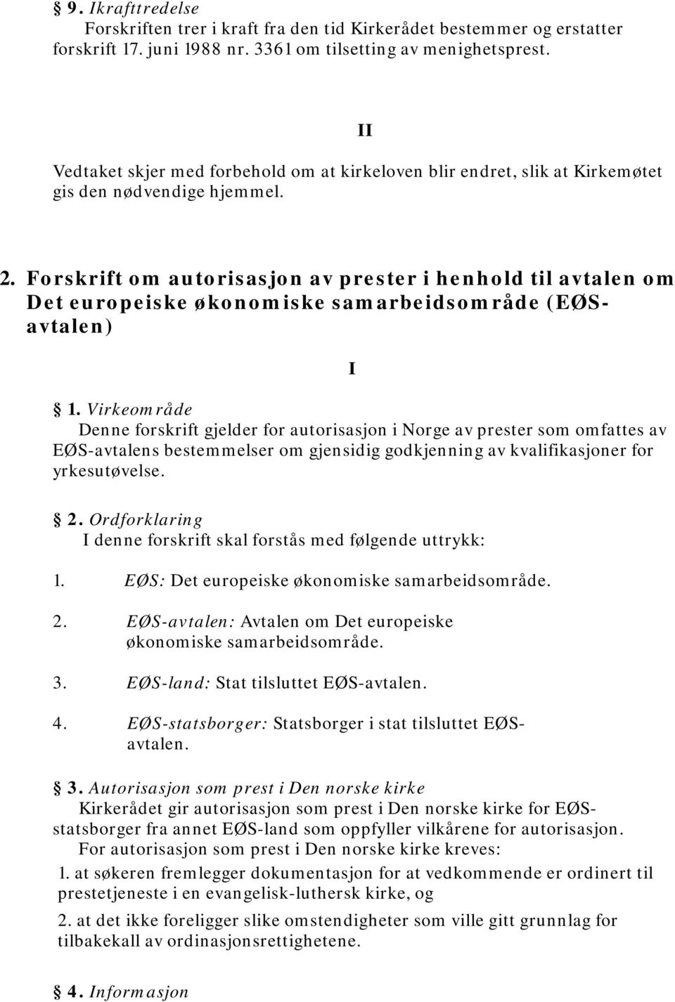 Forskrift om autorisasjon av prester i henhold til avtalen om Det europeiske økonomiske samarbeidsområde (EØSavtalen) I 1.