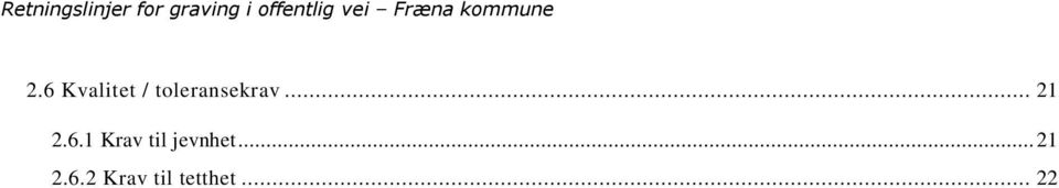 6 Kvalitet / toleransekrav... 21 2.6.1 Krav til jevnhet.