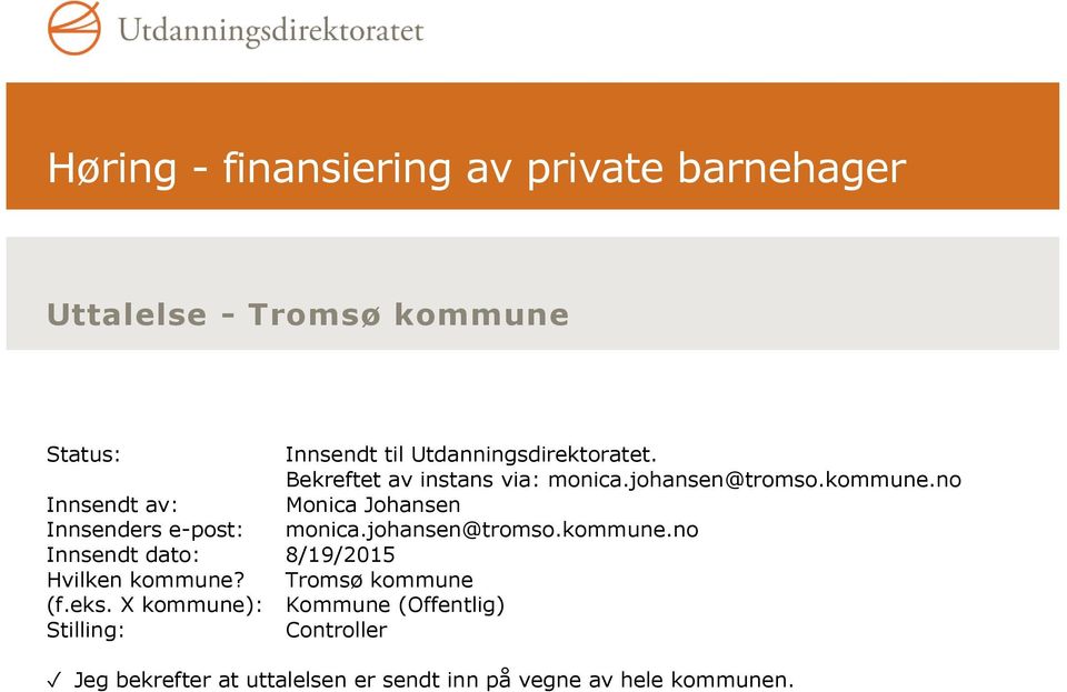 no Innsendt av: Monica Johansen Innsenders e-post: monica.johansen@tromso.kommune.