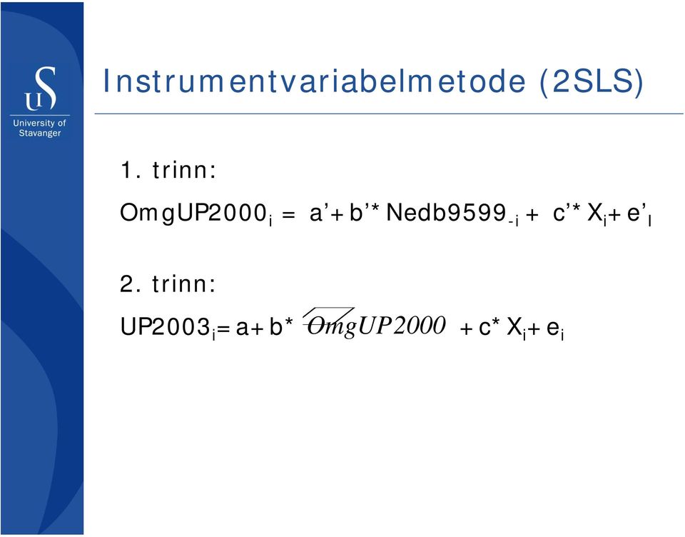 *Nedb9599 -i + c *X i +e I 2.