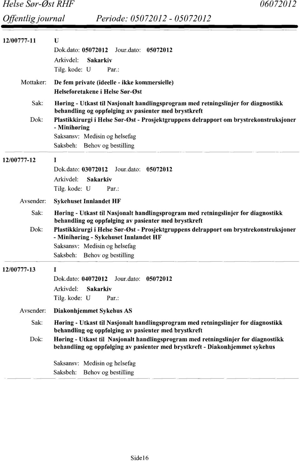 bestilling 12/00777-12 Dok.dato: 03072012 Jour.