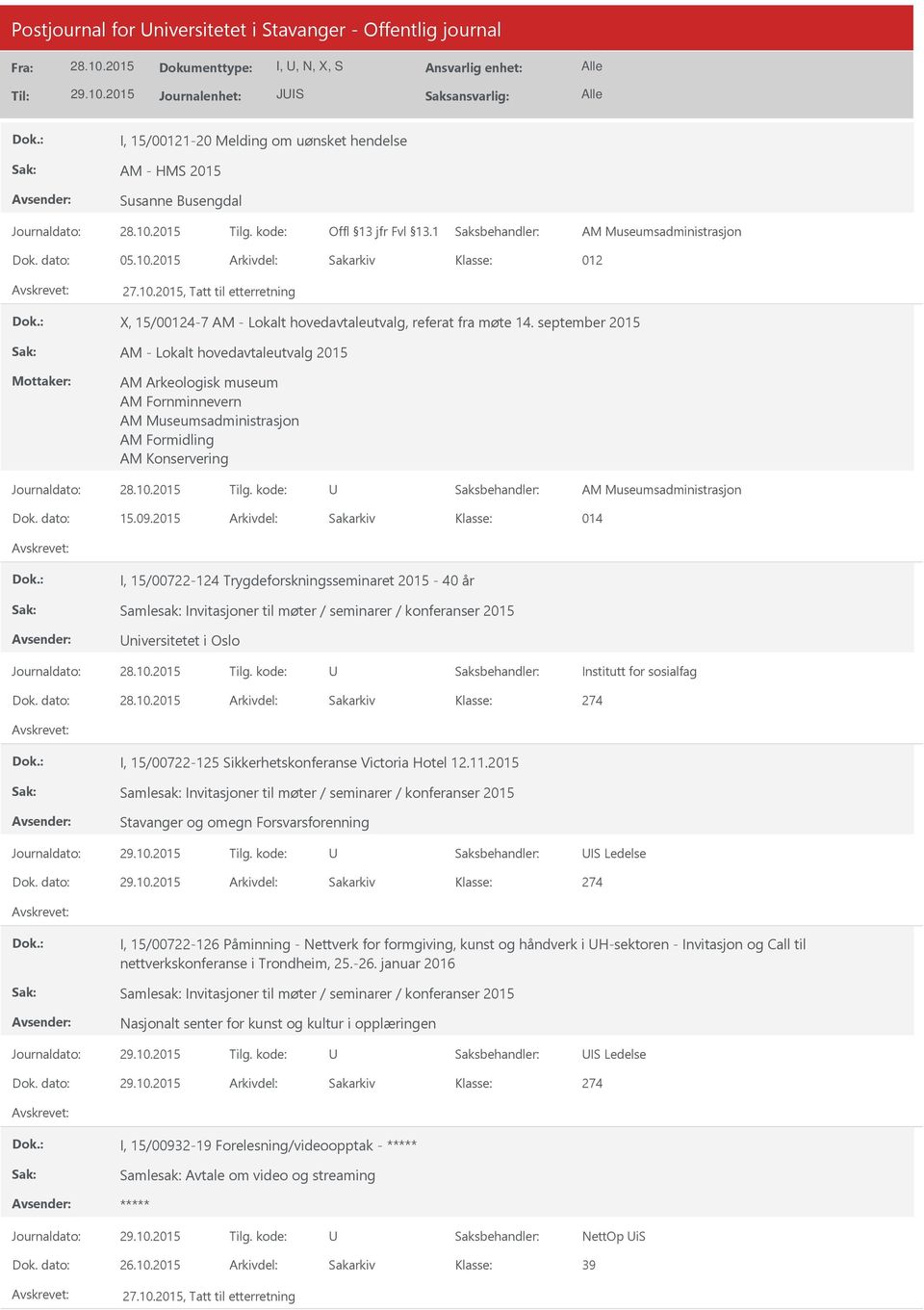 2015 Arkivdel: Sakarkiv 014 I, 15/00722-124 Trygdeforskningsseminaret 2015-40 år Samlesak: Invitasjoner til møter / seminarer / konferanser 2015 niversitetet i Oslo Institutt for sosialfag Dok.