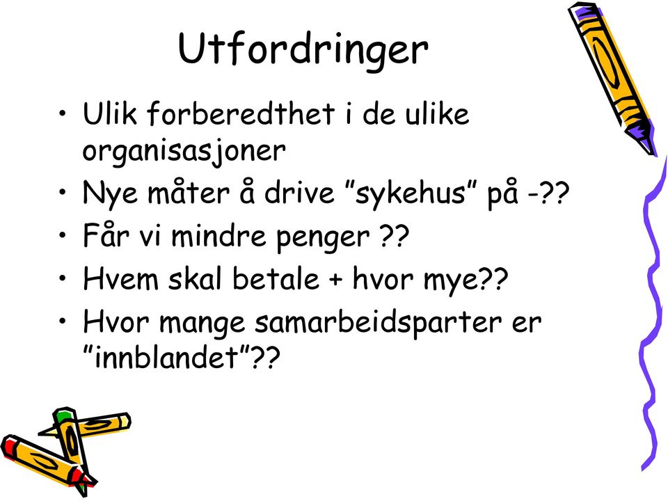 ? Får vi mindre penger?