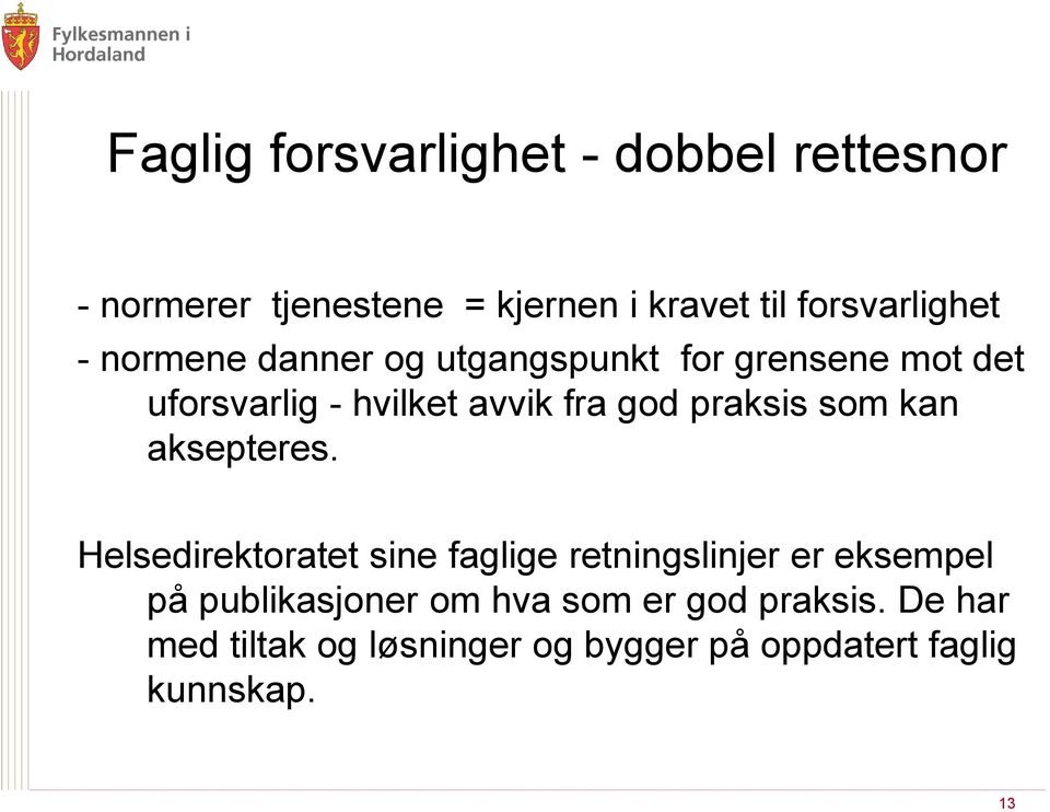 fra god praksis som kan aksepteres.