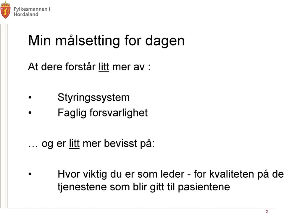 bevisst på: Hvor viktig du er som leder - for