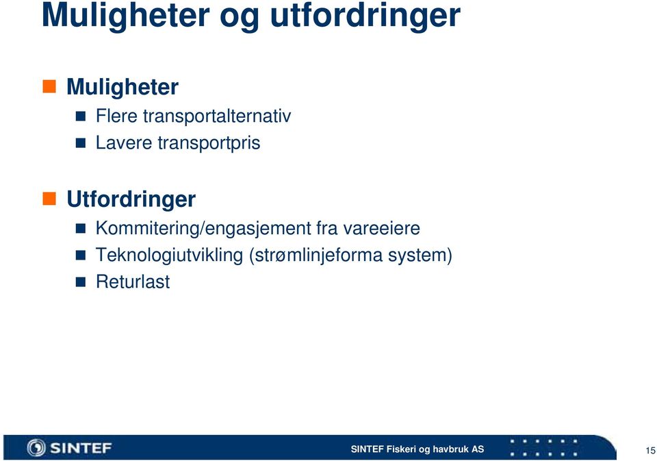 Utfordringer Kommitering/engasjement fra