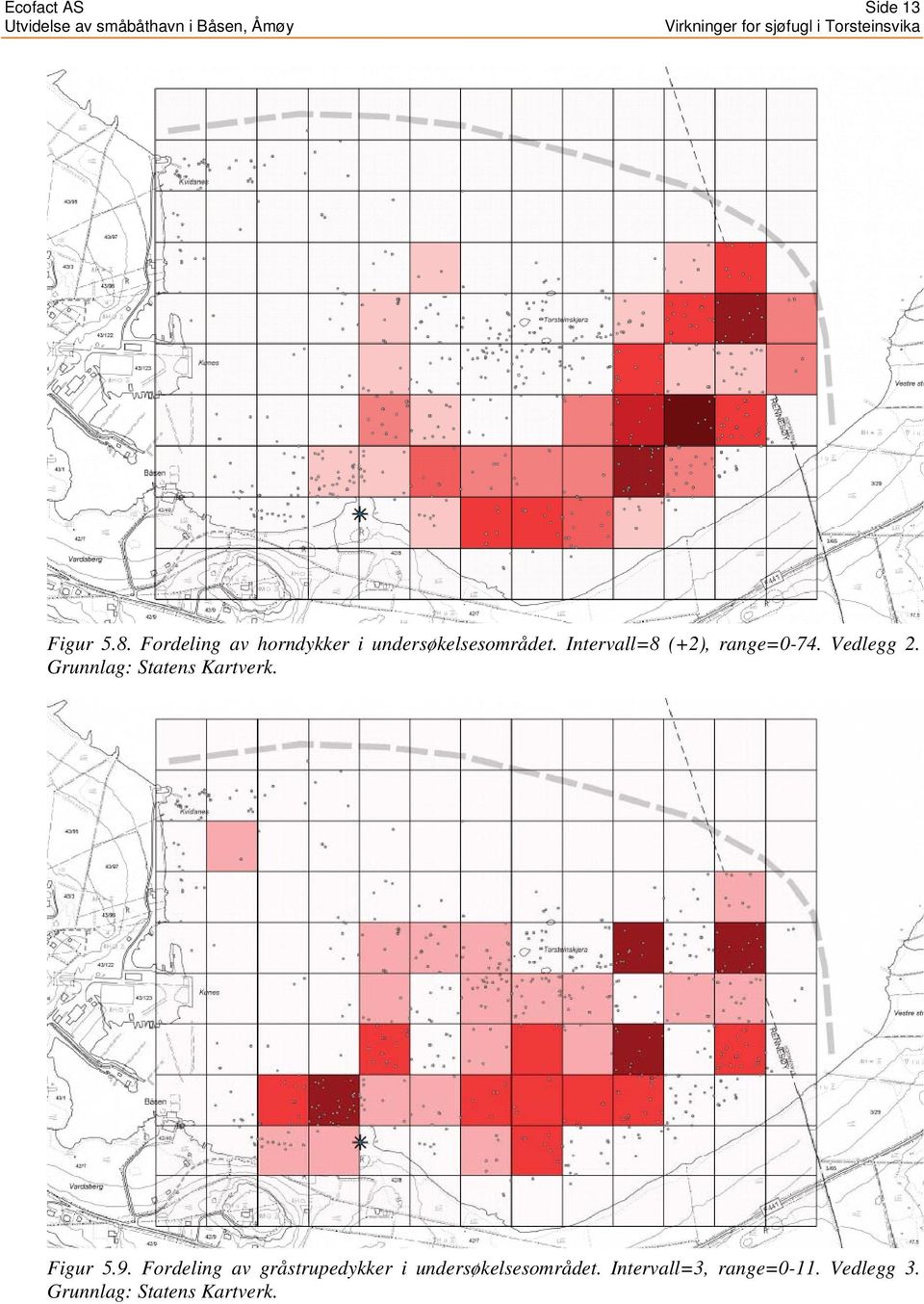 Intervall=8 (+2), range=0-74. Vedlegg 2. Grunnlag: Statens Kartverk.
