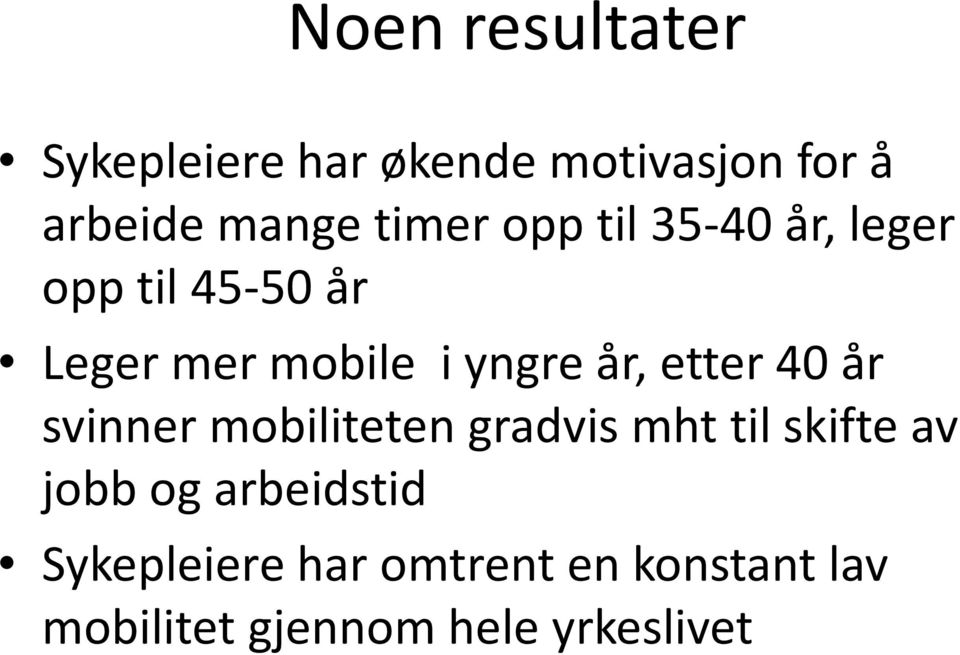 år, etter 40 år svinner mobiliteten gradvis mht til skifte av jobb og