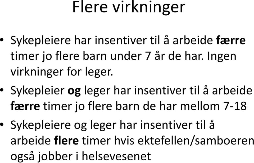 Sykepleier ogleger har insentiver til å arbeide færre timer jo flere barn de har