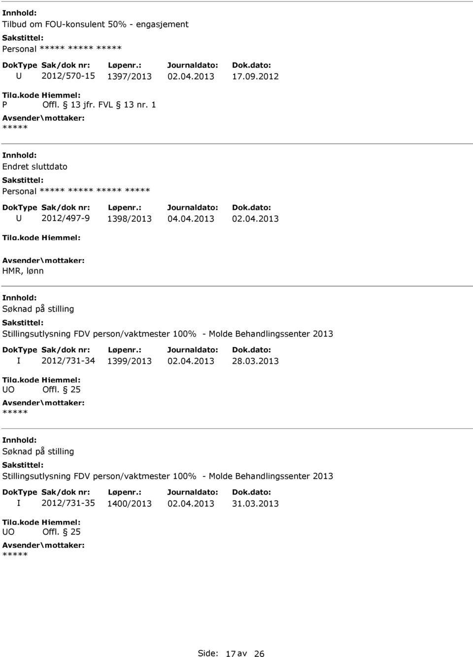 person/vaktmester 100% - Molde Behandlingssenter 2013 O 2012/731-34 1399/2013 Offl. 25 28.03.