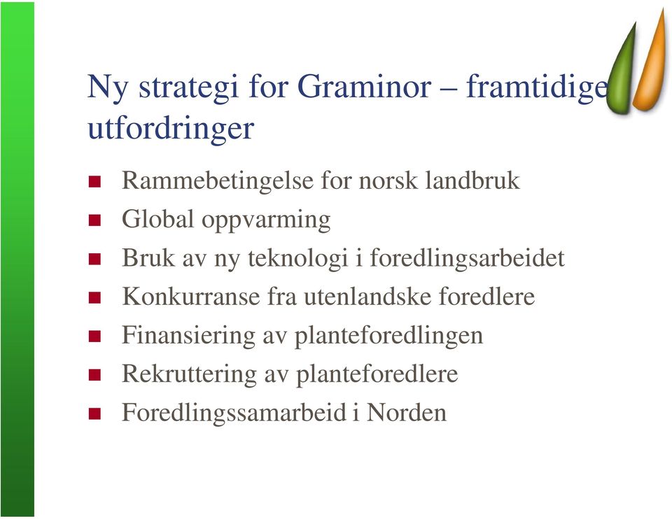 foredlingsarbeidet Konkurranse fra utenlandske foredlere