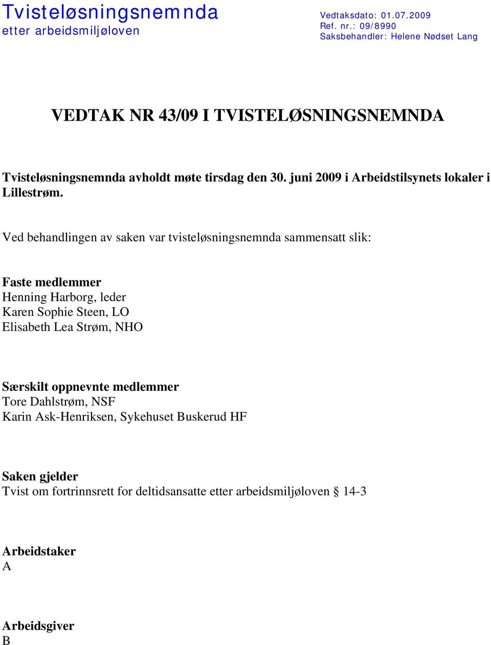 juni 2009 i Arbeidstilsynets lokaler i Lillestrøm.