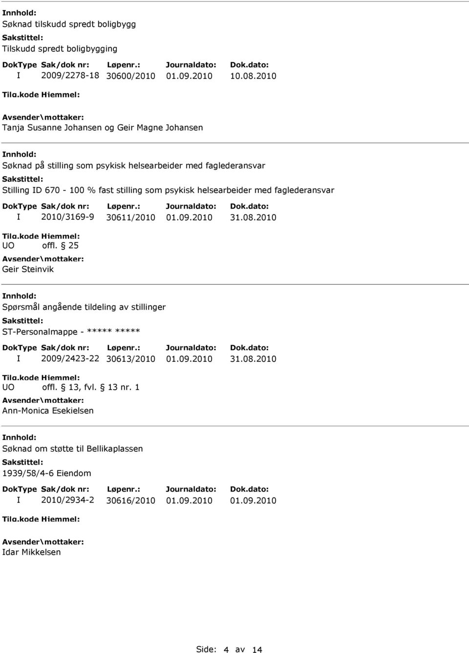 670-100 % fast stilling som psykisk helsearbeider med faglederansvar 2010/3169-9 30611/2010 offl.