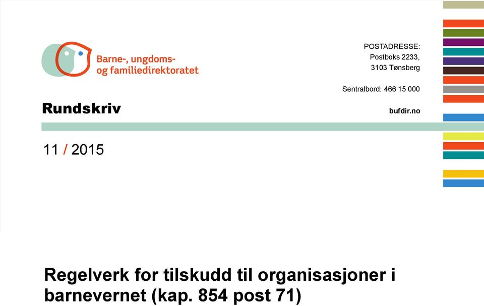 no 11 / 2015 Regelverk for tilskudd til