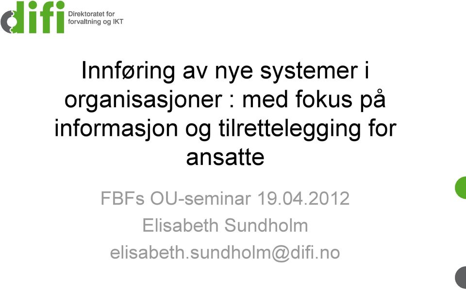 informasjon og tilrettelegging for