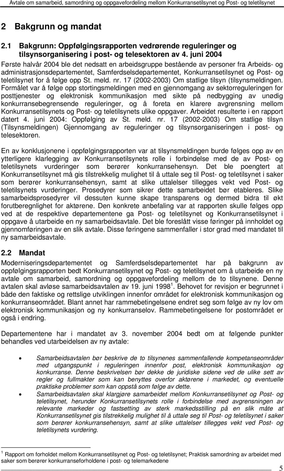 teletilsynet for å følge opp St. meld. nr. 17 (2002-2003) Om statlige tilsyn (tilsynsmeldingen.