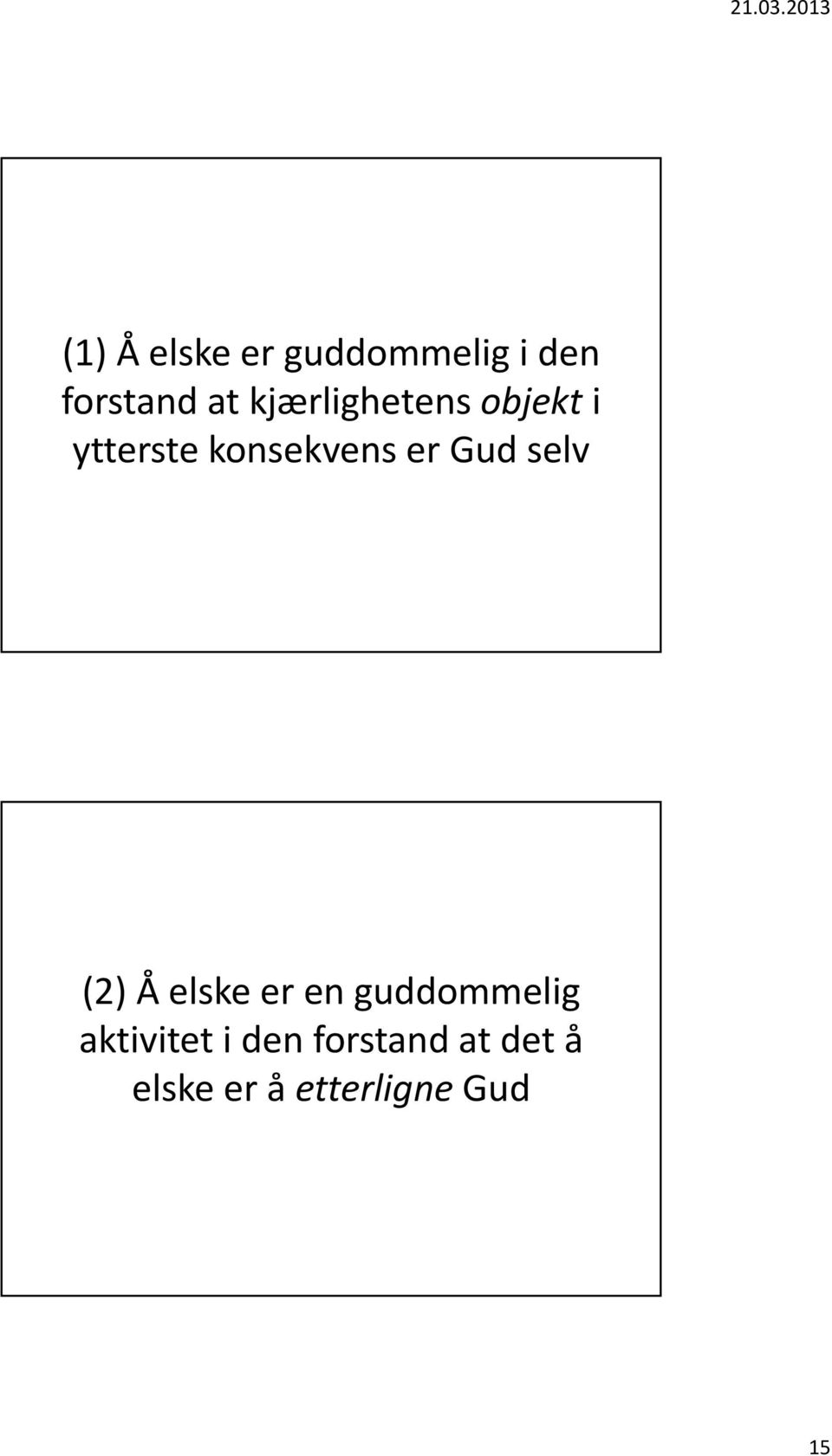 Gud selv (2) Å elske er en guddommelig