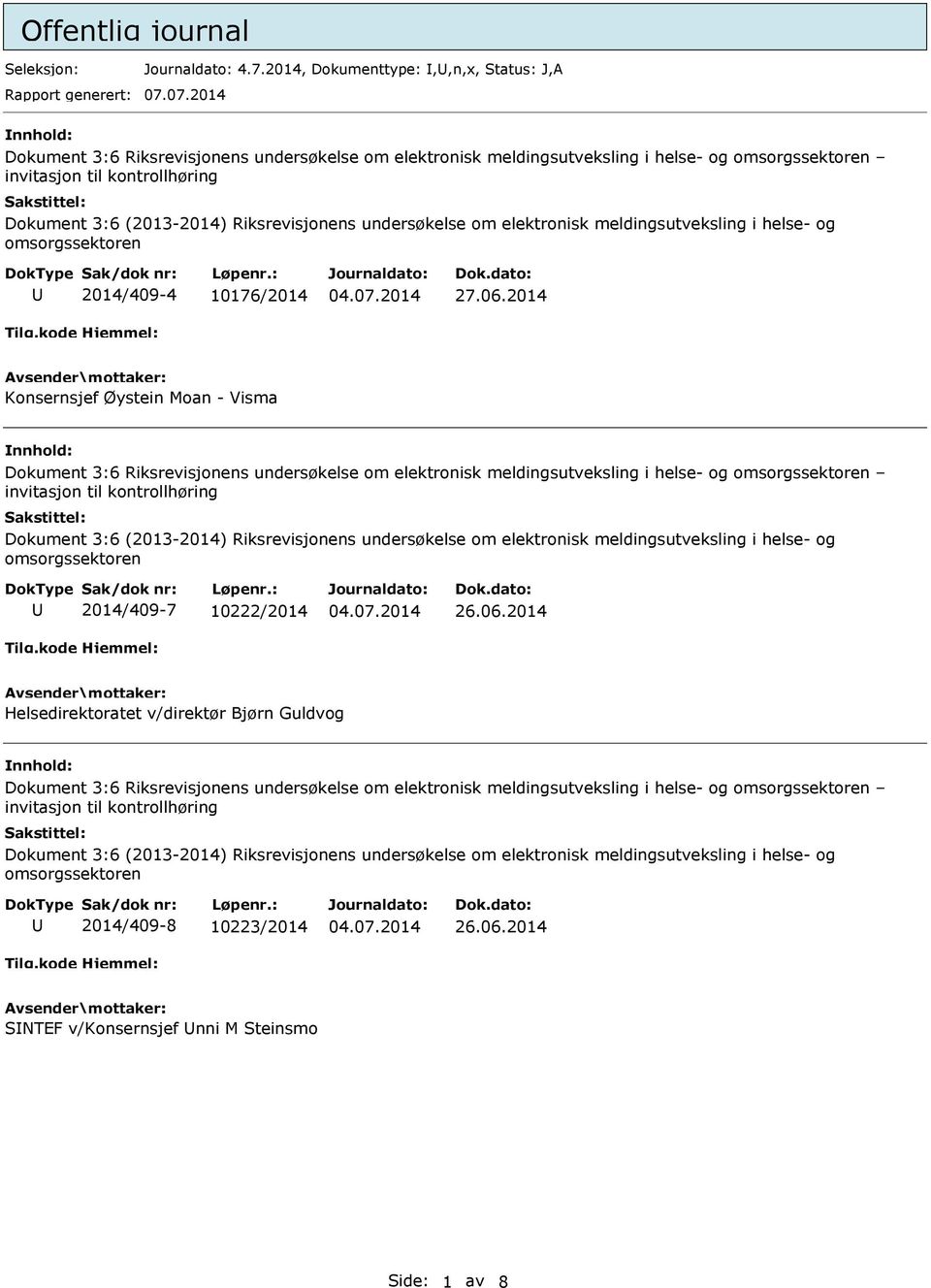 2014 Konsernsjef Øystein Moan - Visma Dokument 3:6 Riksrevisjonens undersøkelse om elektronisk meldingsutveksling i helse- og 2014/409-7