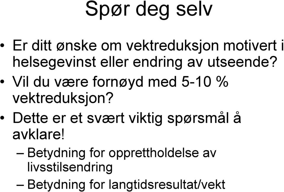 Vil du være fornøyd med 5-10 % vektreduksjon?