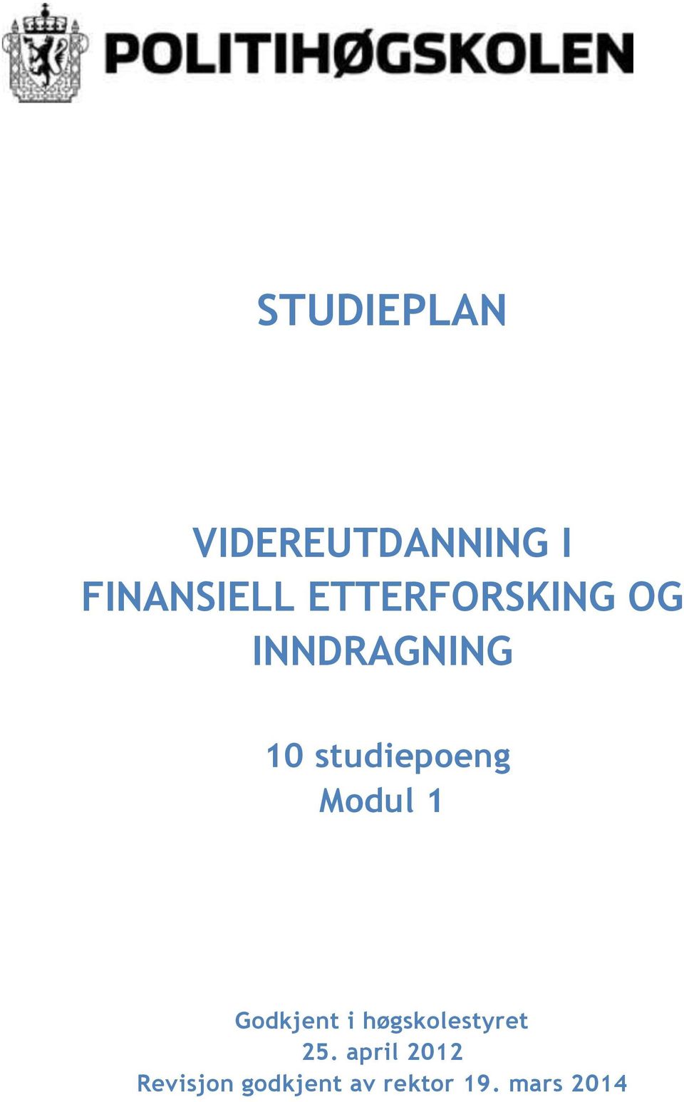 Modul 1 Godkjent i høgskolestyret 25.