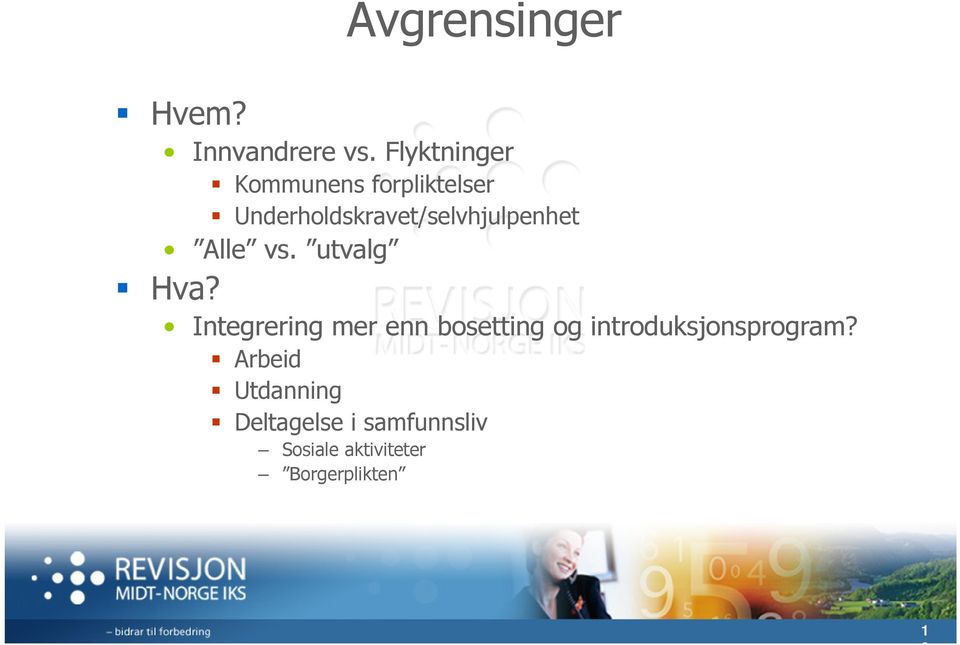 Underholdskravet/selvhjulpenhet Alle vs. utvalg Hva?