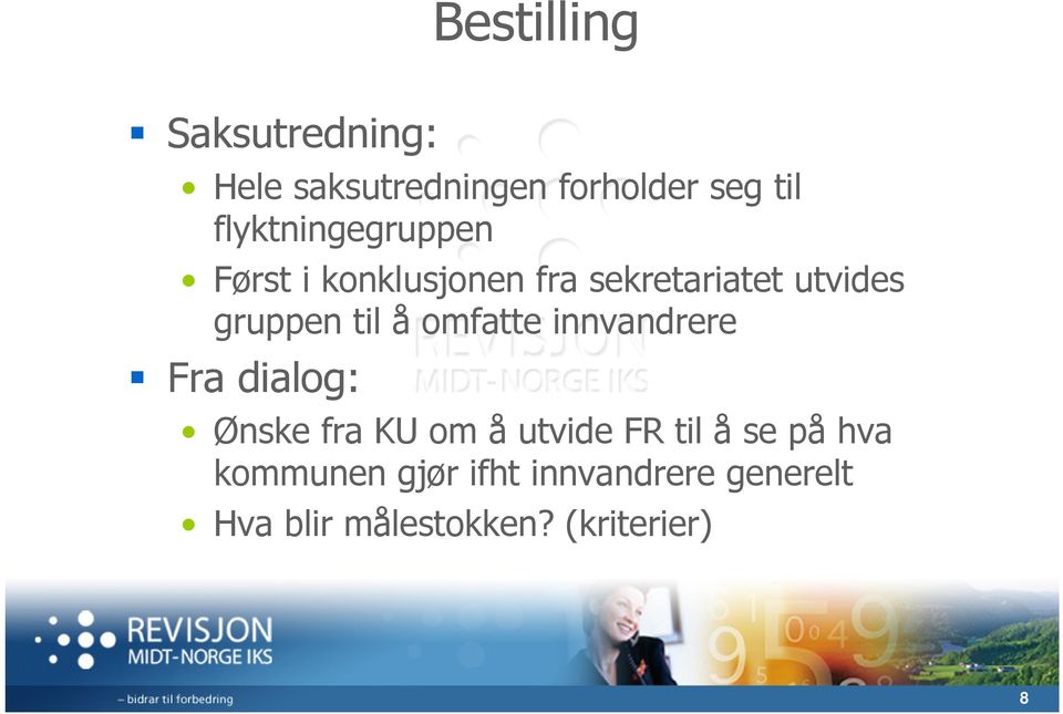 til å omfatte innvandrere Fra dialog: Ønske fra KU om å utvide FR til å