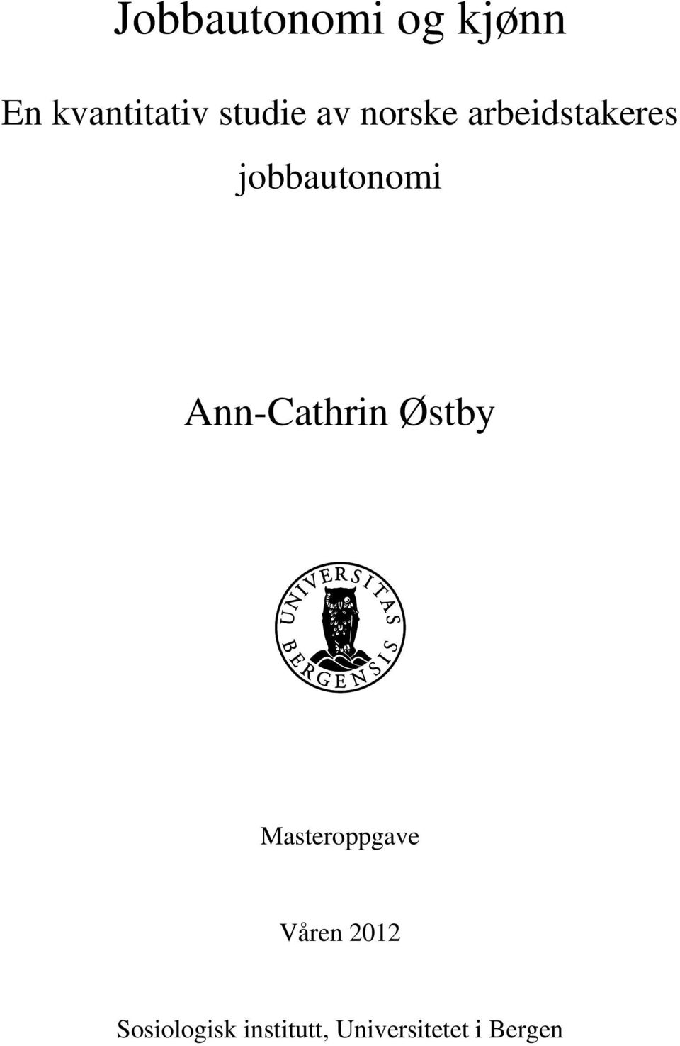 jobbautonomi Ann-Cathrin Østby