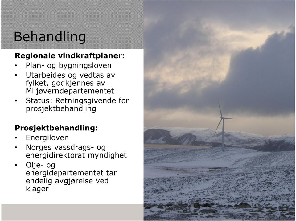 prosjektbehandling Prosjektbehandling: Energiloven Norges vassdrags- og