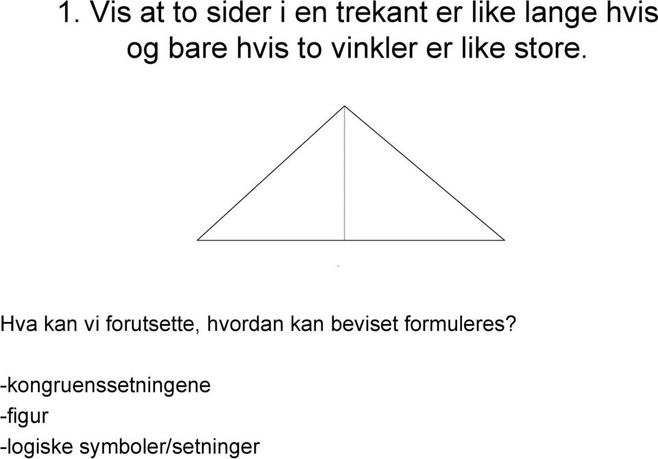 Hva kan vi forutsette, hvordan kan beviset