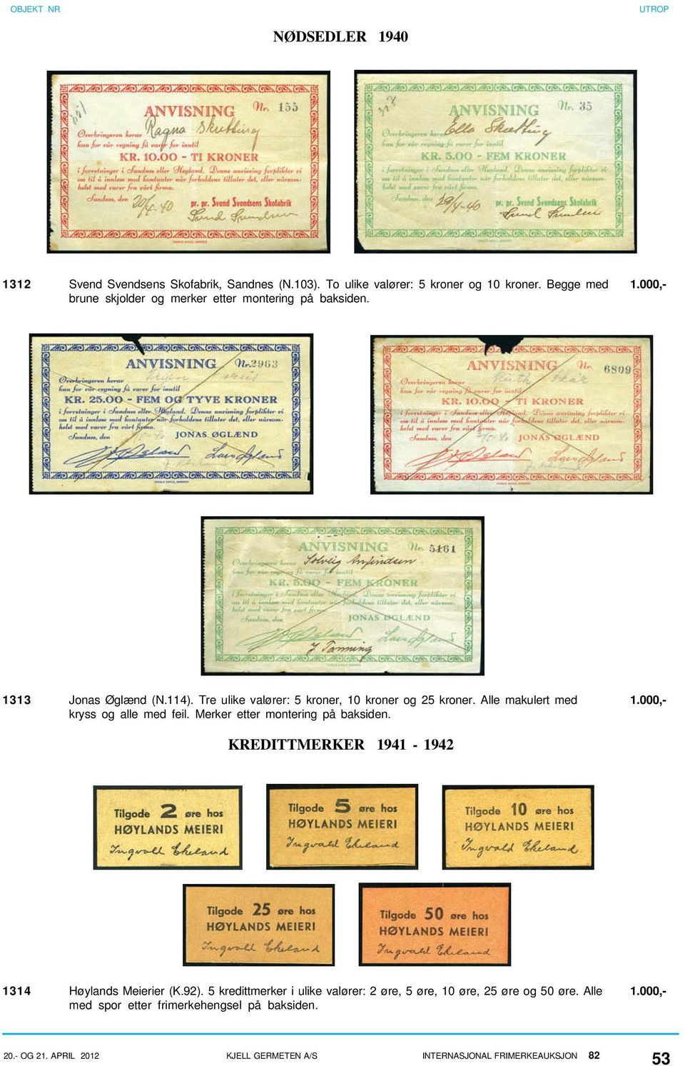 Alle makulert med 1.000,- kryss og alle med feil. Merker etter montering på baksiden. KREDITTMERKER 1941-1942 1314 Høylands Meierier (K.92).