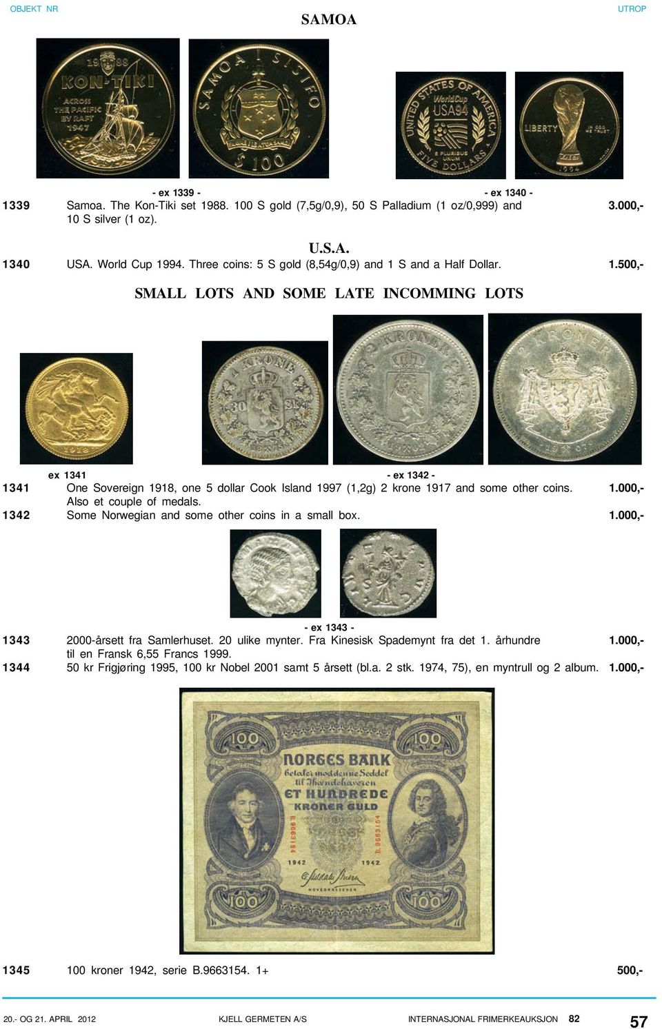 1.000,- Also et couple of medals. 1342 Some Norwegian and some other coins in a small box. 1.000,- - ex 1343-1343 2000-årsett fra Samlerhuset. 20 ulike mynter. Fra Kinesisk Spademynt fra det 1.