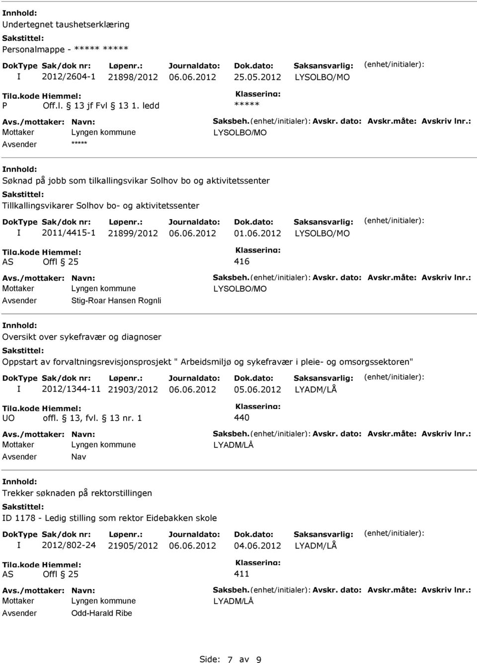 /mottaker: Navn: Saksbeh. Avskr. dato: Avskr.måte: Avskriv lnr.