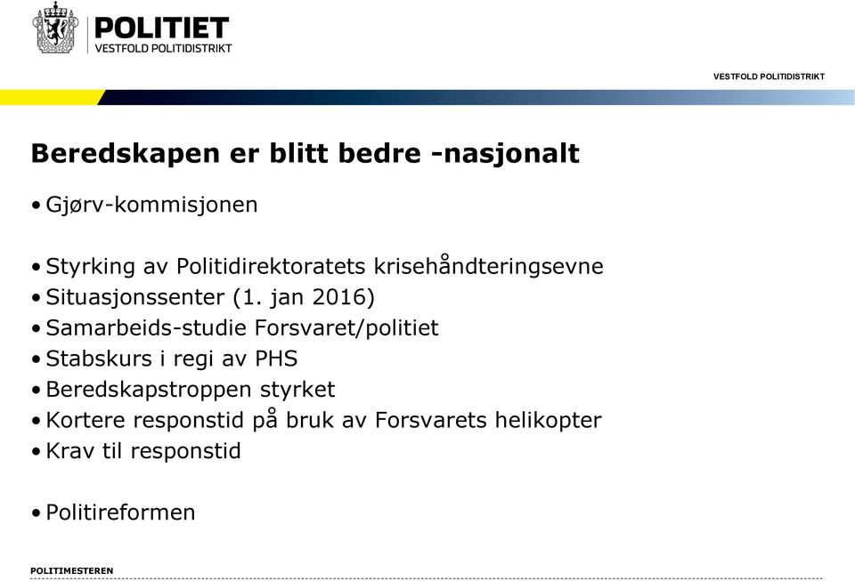 jan 2016) Samarbeids-studie Forsvaret/politiet Stabskurs i regi av PHS