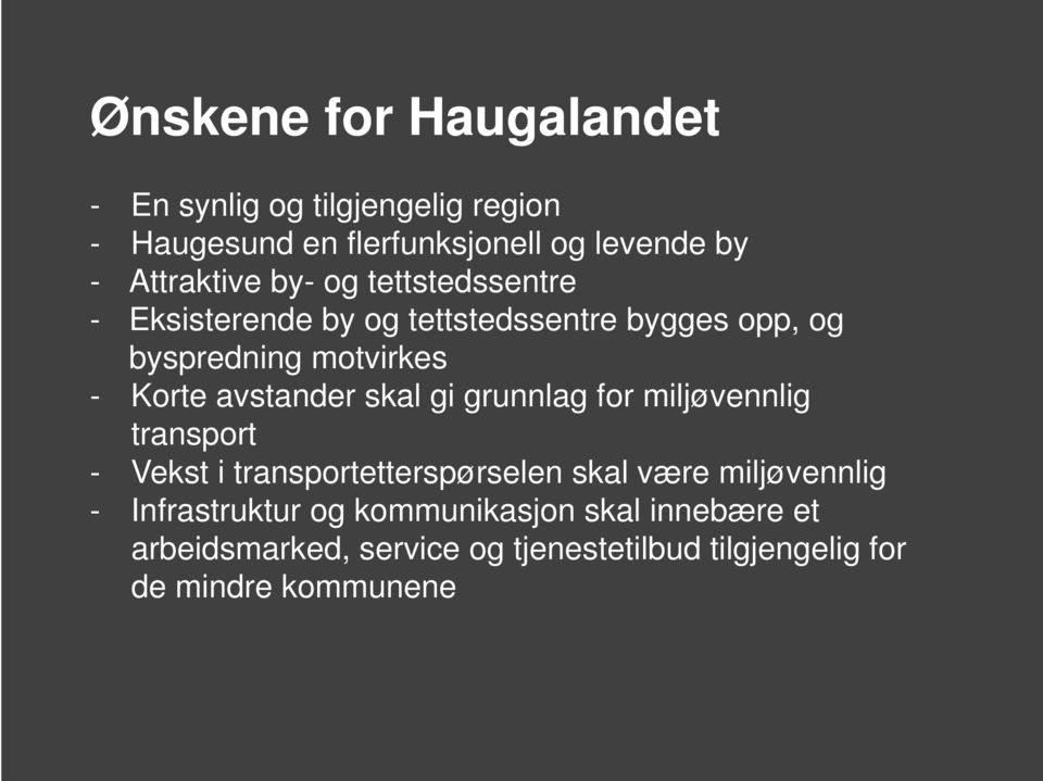 Korte avstander skal gi grunnlag for miljøvennlig transport - Vekst i transportetterspørselen skal være