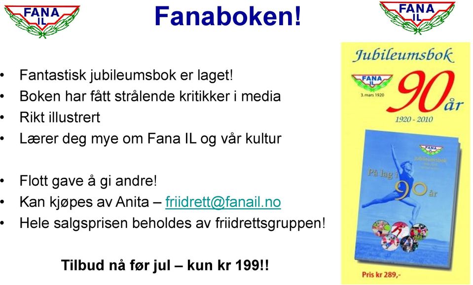 mye om Fana IL og vår kultur Flott gave å gi andre!