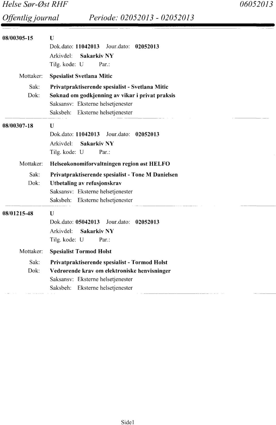 helsetjenester 08/00307-18 Dok.dato: 11042013 Jour.