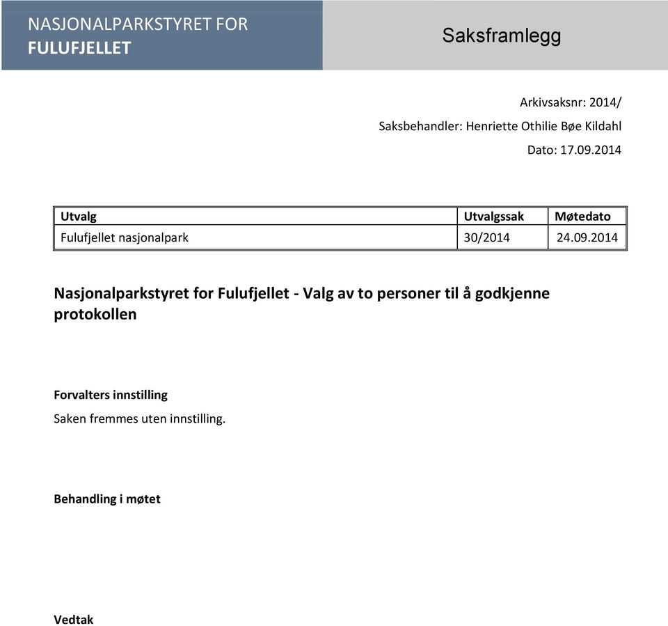 2014 Utvalg Utvalgssak Møtedato Fulufjellet nasjonalpark 30/2014 24.09.