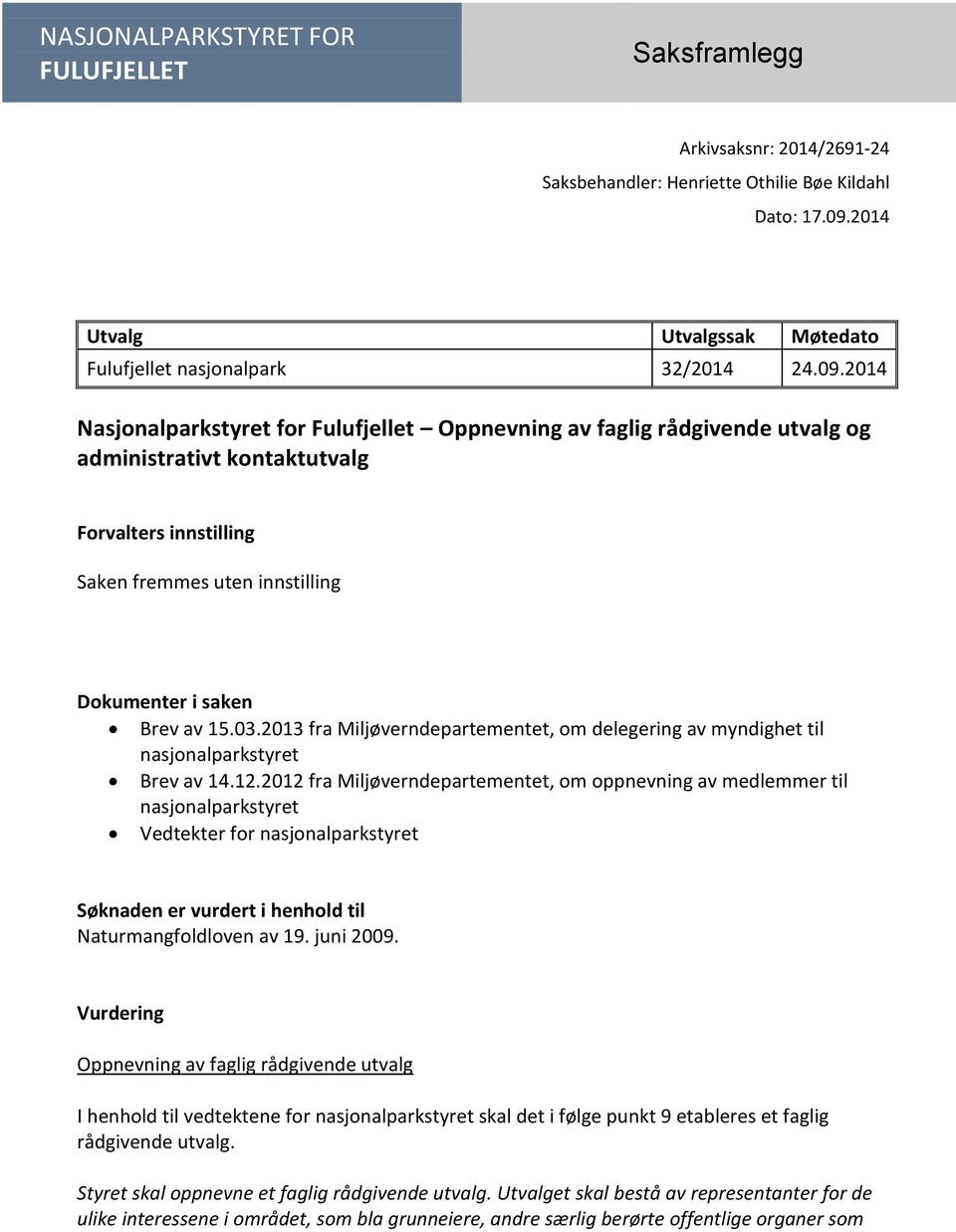 03.2013 fra Miljøverndepartementet, om delegering av myndighet til nasjonalparkstyret Brev av 14.12.