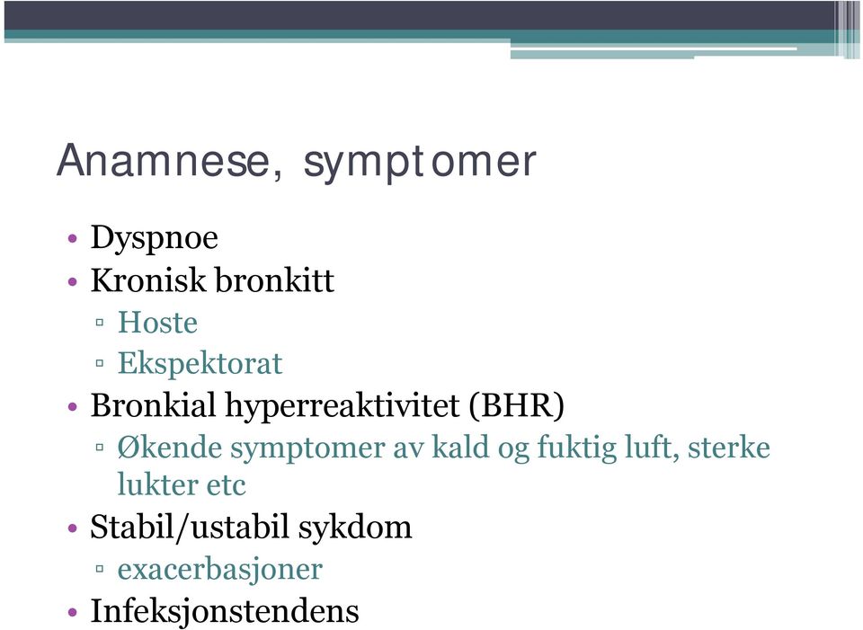 symptomer av kald og fuktig luft, sterke lukter etc