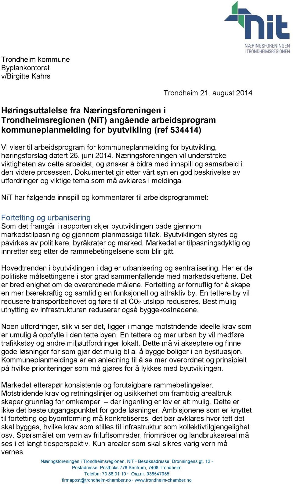 kommuneplanmelding for byutvikling, høringsforslag datert 26. juni 2014.