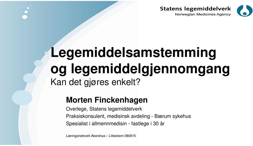 Morten Finckenhagen Overlege, Statens legemiddelverk