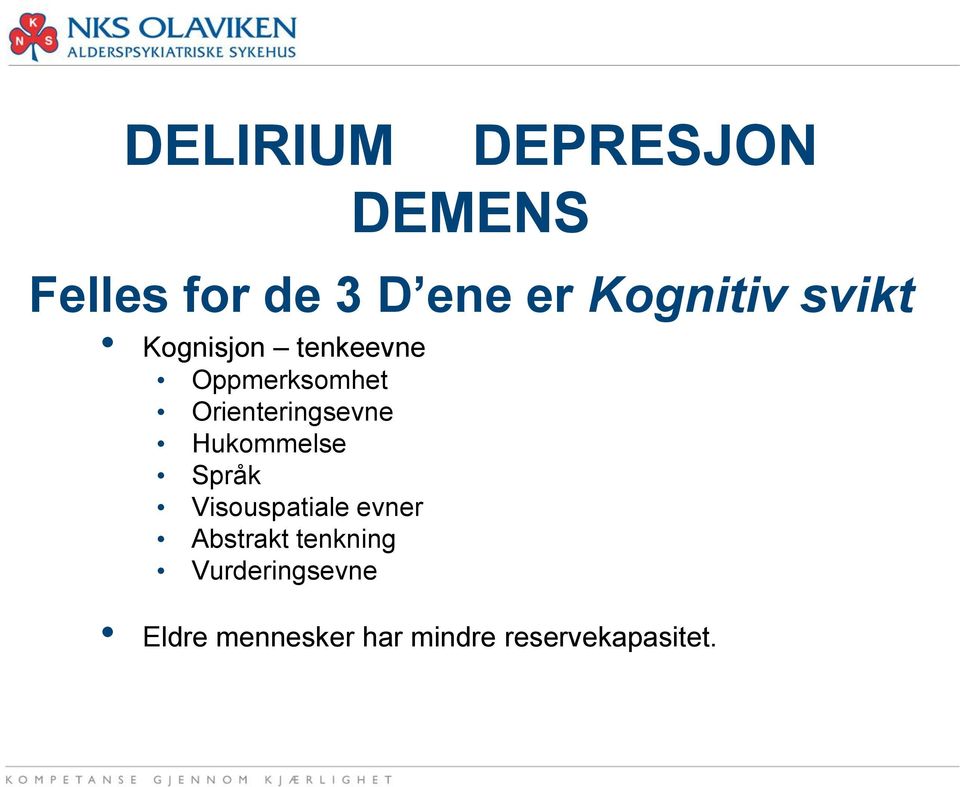 Orienteringsevne Hukommelse Språk Visouspatiale evner