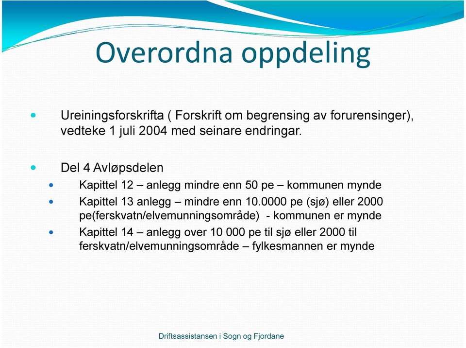 Del 4 Avløpsdelen Kapittel 12 anlegg mindre enn 50 pe kommunen mynde Kapittel 13 anlegg mindre enn 10.