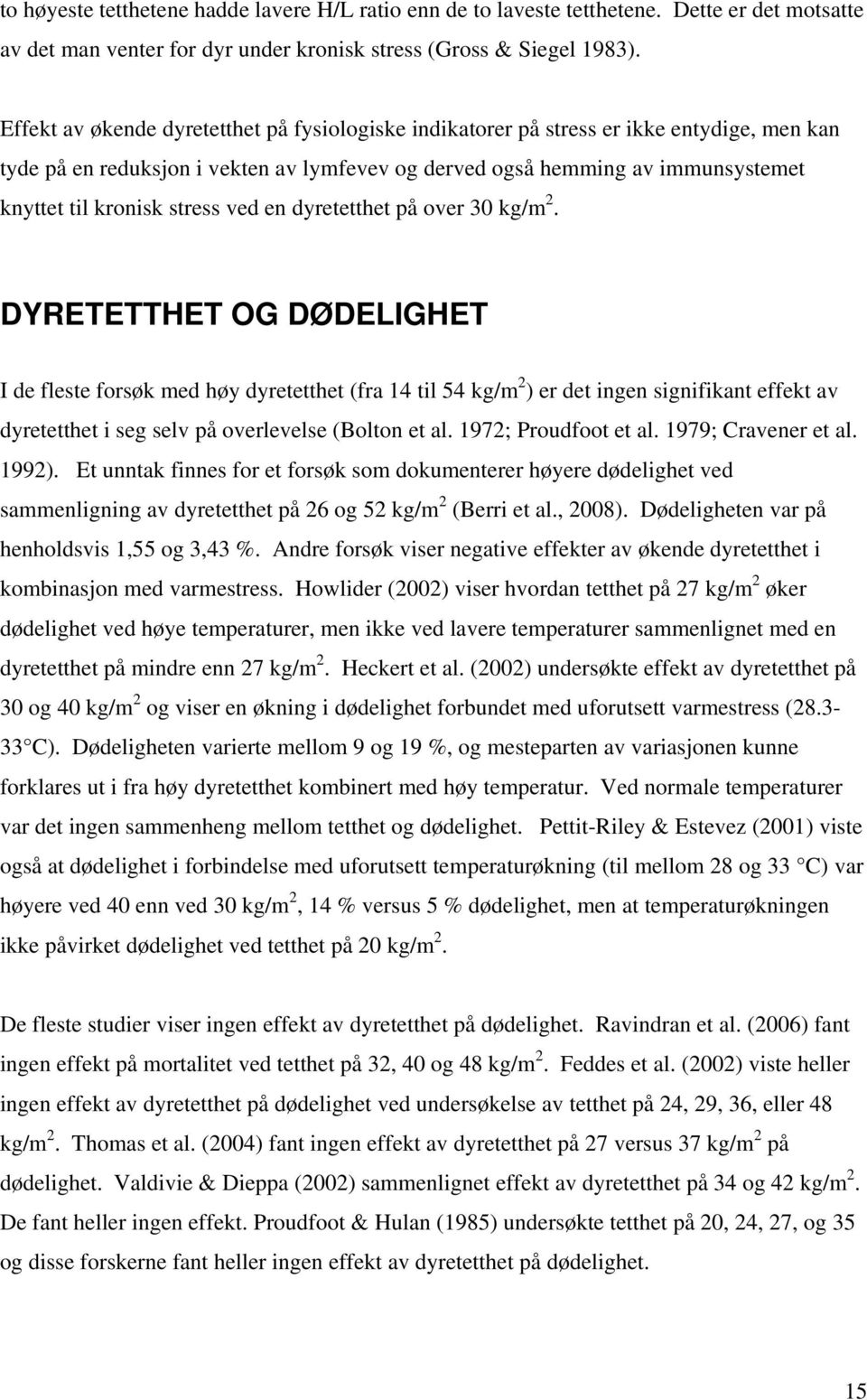 stress ved en dyretetthet på over 30 kg/m 2.