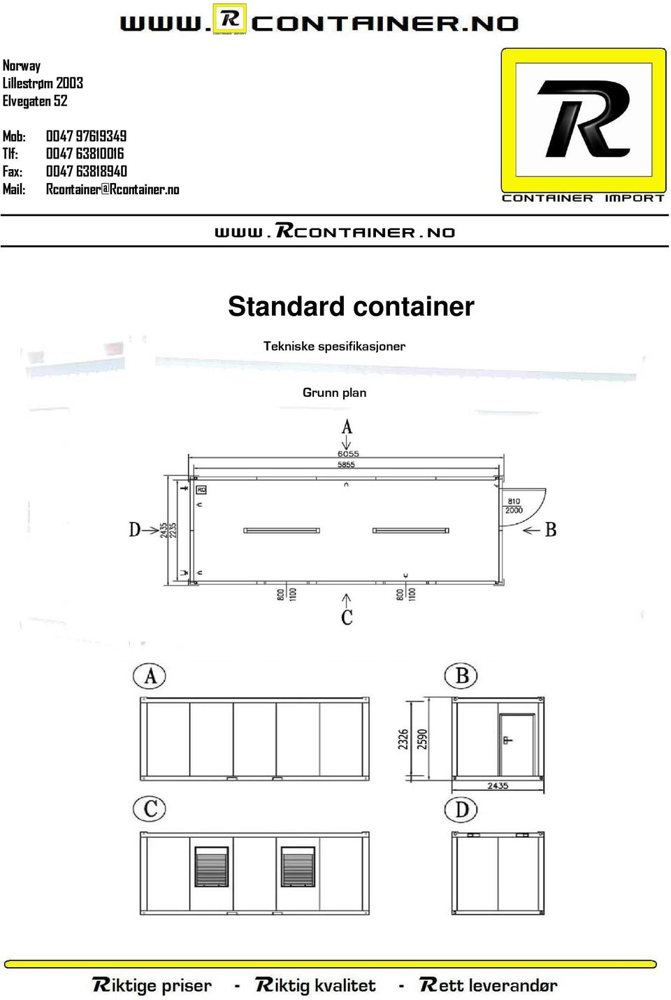 Mail: Rcontainer@Rcontainer.no www. RContainer.