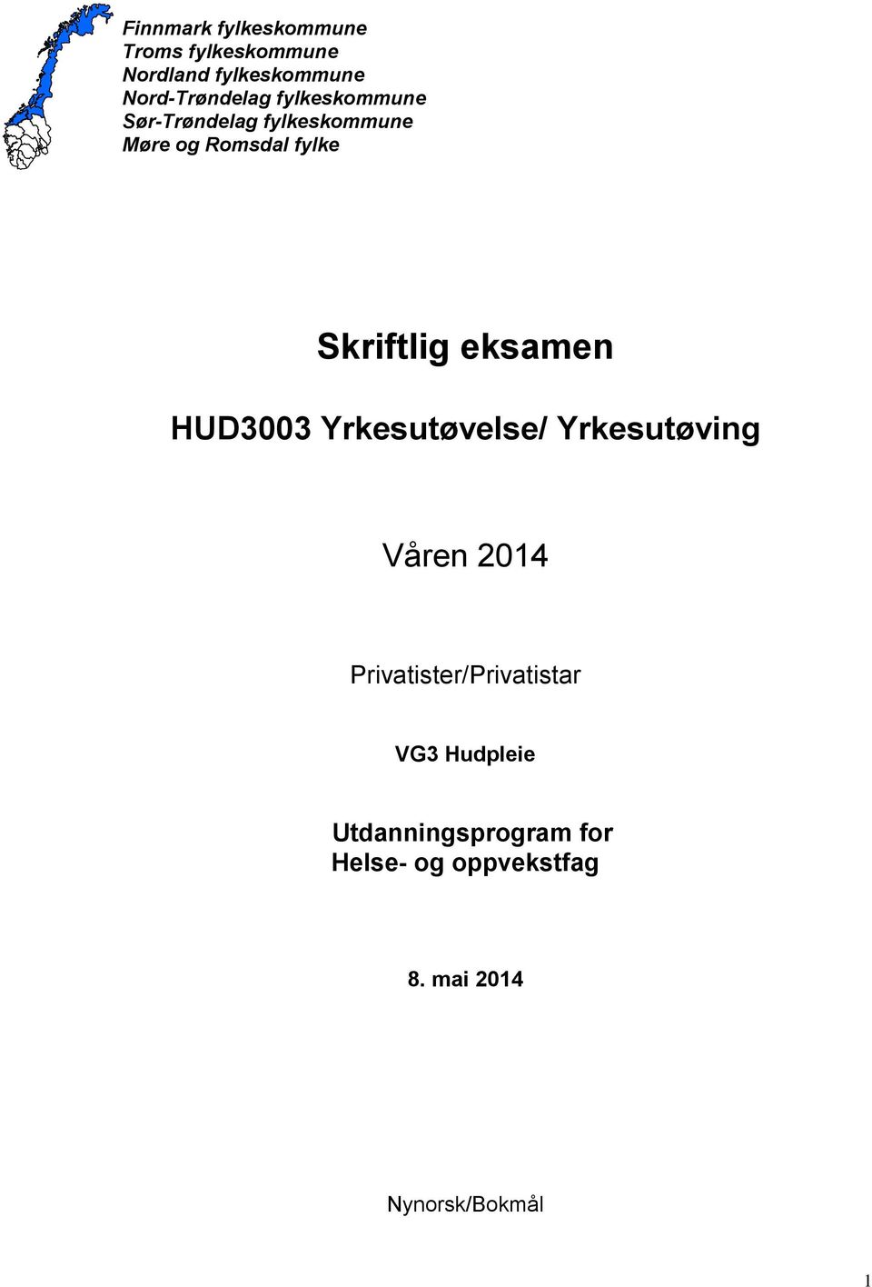 Skriftlig eksamen HUD3003 Yrkesutøvelse/ Yrkesutøving Våren 2014