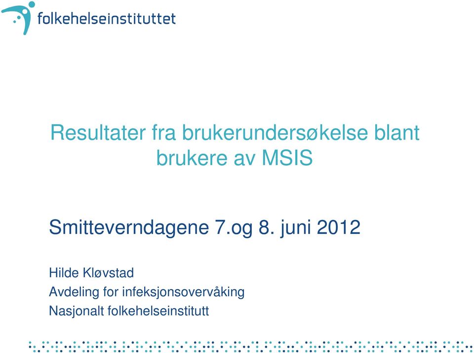 juni 2012 Hilde Kløvstad Avdeling for