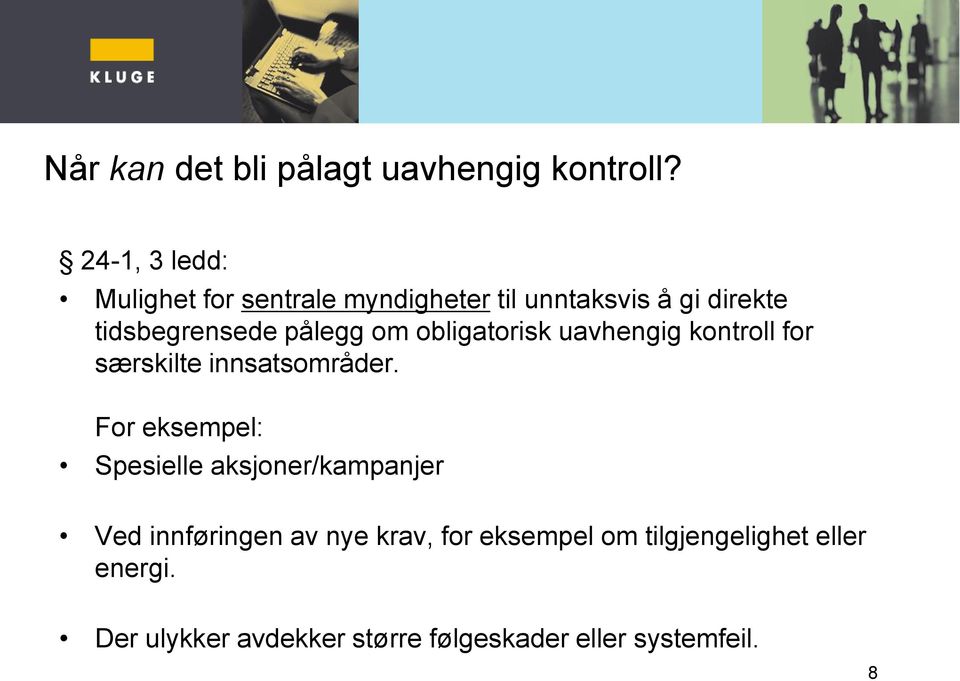 pålegg om obligatorisk uavhengig kontroll for særskilte innsatsområder.